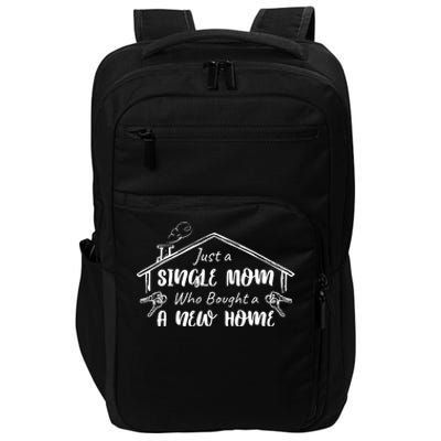 Just A Single Mom Who Bought A New Home Gift Impact Tech Backpack