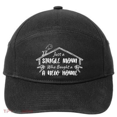 Just A Single Mom Who Bought A New Home Gift 7-Panel Snapback Hat