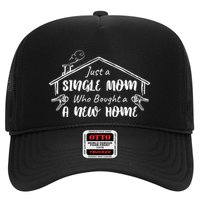 Just A Single Mom Who Bought A New Home Gift Trucker Hat