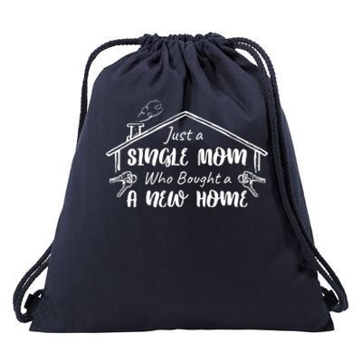 Just A Single Mom Who Bought A New Home Gift Drawstring Bag