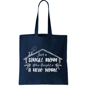 Just A Single Mom Who Bought A New Home Gift Tote Bag