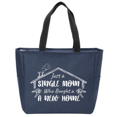 Just A Single Mom Who Bought A New Home Gift Zip Tote Bag