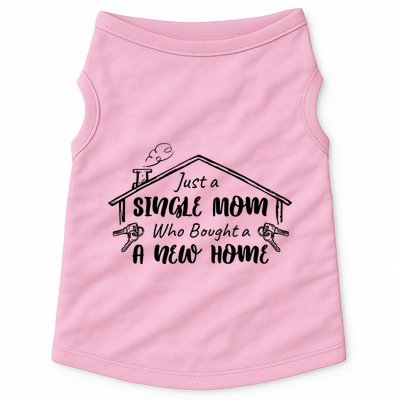 Just A Single Mom Who Bought A New Home Gift Doggie Tank