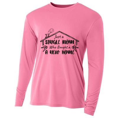 Just A Single Mom Who Bought A New Home Gift Cooling Performance Long Sleeve Crew