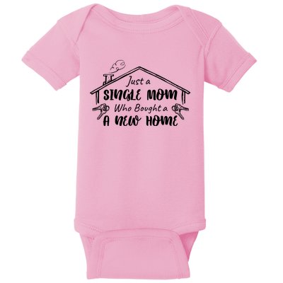 Just A Single Mom Who Bought A New Home Gift Baby Bodysuit