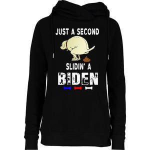 Just A Second SLiding Funny Saying Biden President Womens Funnel Neck Pullover Hood