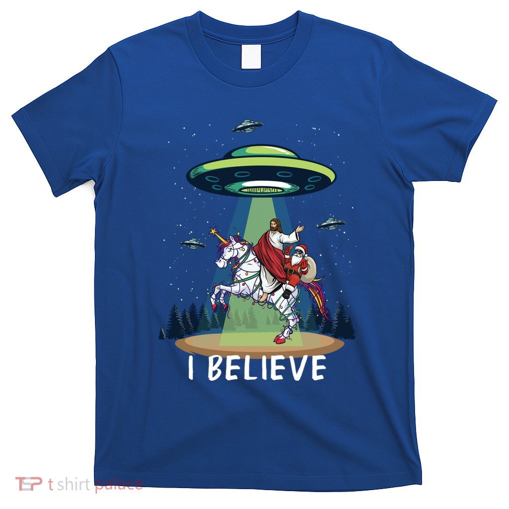 Jesus And Santa Riding On Unicorn Christmas Alien Ufo Believe Gift T-Shirt