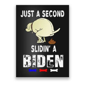 Just A Second SLiding' Funny Saying Biden President Poster