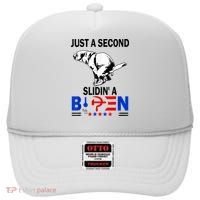 Just A Second SLiding' Funny Saying Biden President Tee High Crown Mesh Back Trucker Hat