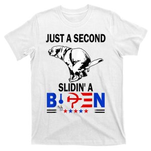 Just A Second SLiding' Funny Saying Biden President Tee T-Shirt