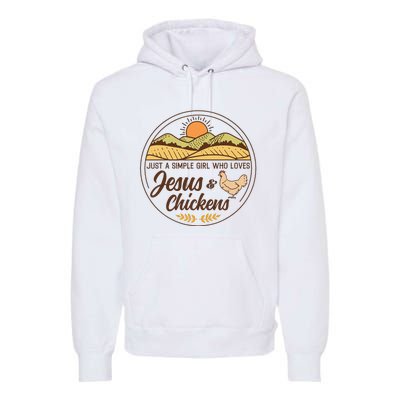 Just A Simple Girl Who Loved Jesus And Chickens Christian Premium Hoodie