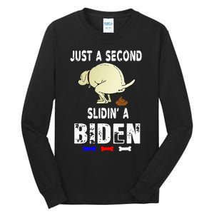 Just A Second Sliding Funny Saying Biden President Tall Long Sleeve T-Shirt