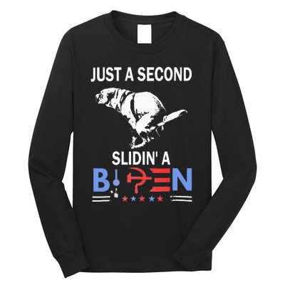 Just A Second Slidin A Biden Long Sleeve Shirt