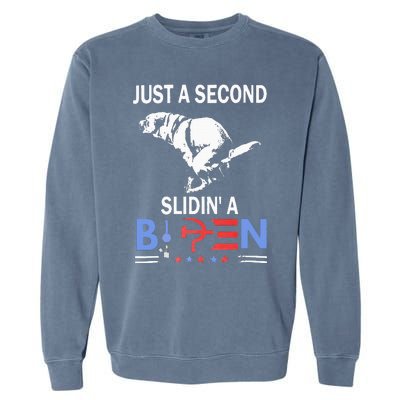 Just A Second Slidin A Biden Garment-Dyed Sweatshirt