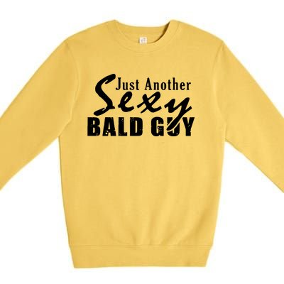 Just Another Sexy Bald Guy Premium Crewneck Sweatshirt