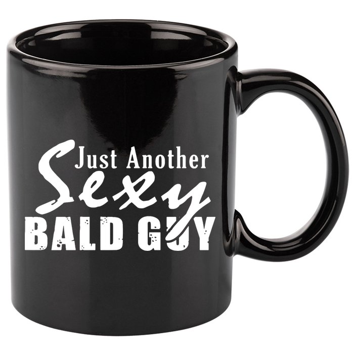 Just Another Sexy Bald Guy 11oz C Handle Ceramic Mug