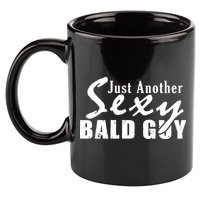 Just Another Sexy Bald Guy 11oz C Handle Ceramic Mug