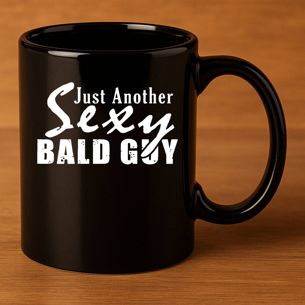 Just Another Sexy Bald Guy 11oz C Handle Ceramic Mug