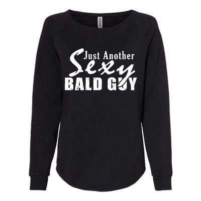 Just Another Sexy Bald Guy Womens California Wash Sweatshirt