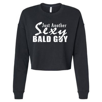 Just Another Sexy Bald Guy Cropped Pullover Crew