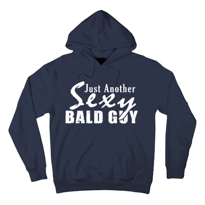 Just Another Sexy Bald Guy Hoodie