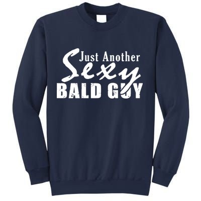 Just Another Sexy Bald Guy Sweatshirt