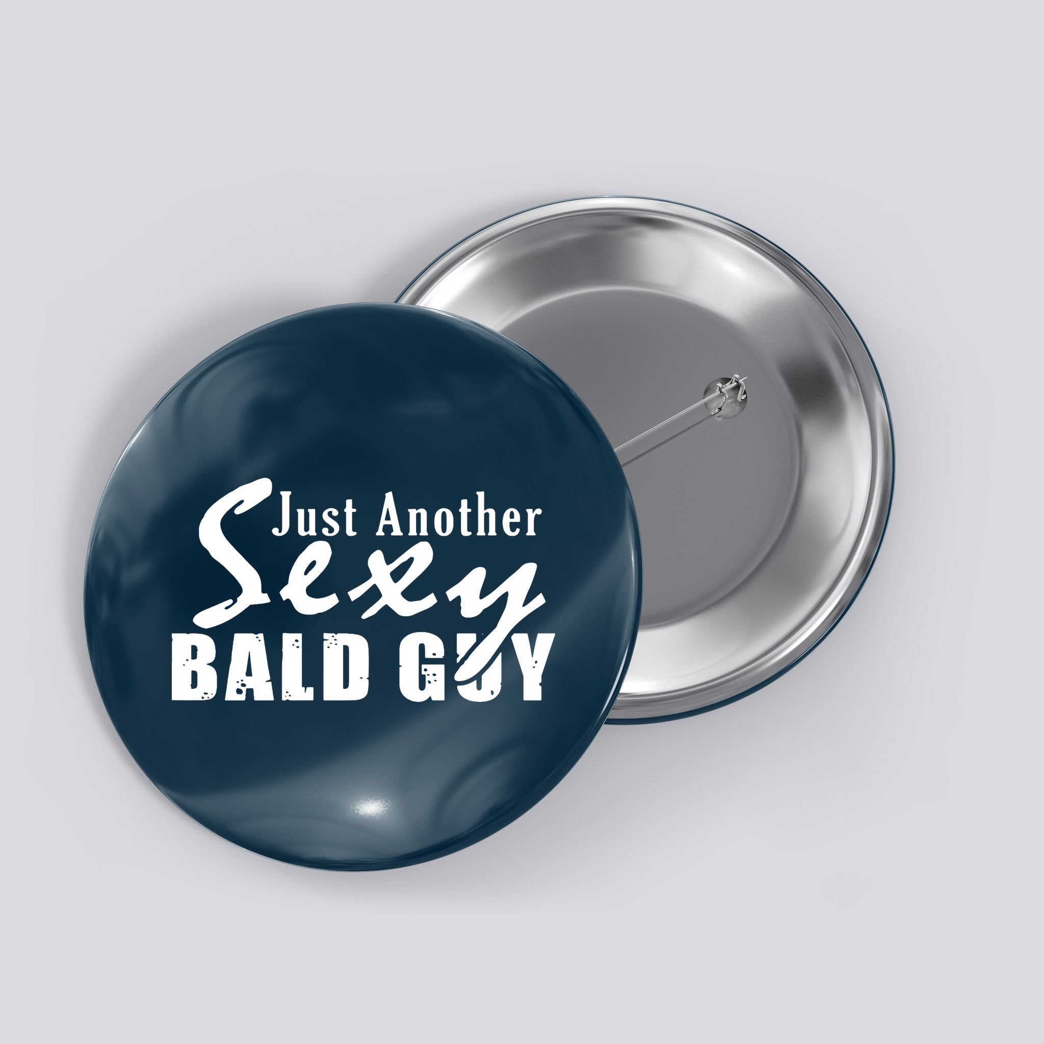 Just Another Sexy Bald Guy Button