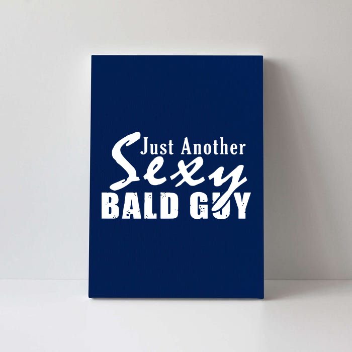 Just Another Sexy Bald Guy Canvas