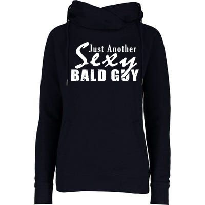 Just Another Sexy Bald Guy Womens Funnel Neck Pullover Hood