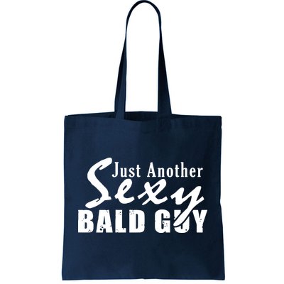 Just Another Sexy Bald Guy Tote Bag