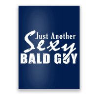 Just Another Sexy Bald Guy Poster