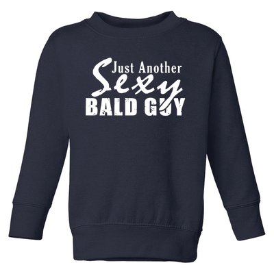 Just Another Sexy Bald Guy Toddler Sweatshirt