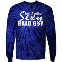 Just Another Sexy Bald Guy Tie-Dye Long Sleeve Shirt