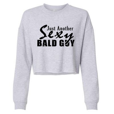 Just Another Sexy Bald Guy Cropped Pullover Crew