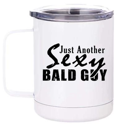 Just Another Sexy Bald Guy 12 oz Stainless Steel Tumbler Cup