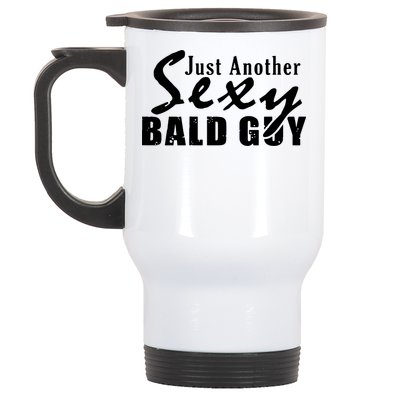 Just Another Sexy Bald Guy Stainless Steel Travel Mug