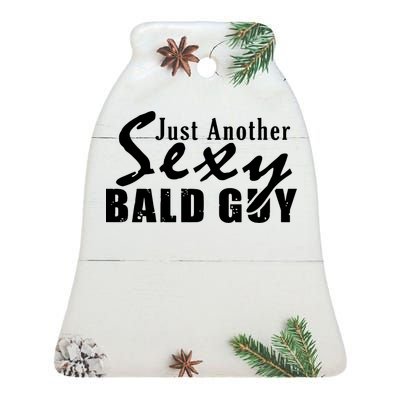 Just Another Sexy Bald Guy Ceramic Bell Ornament