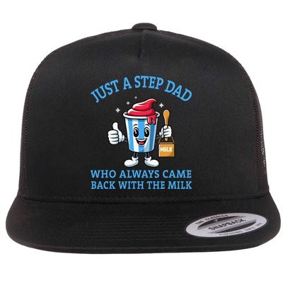 Just A Step Dad Who Always Came Back With The Milk Presents Flat Bill Trucker Hat