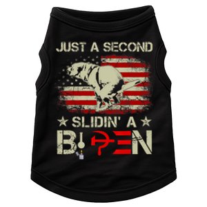 Just A Second Slidin A Biden Funny Saying Biden President Doggie Tank