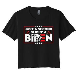 Just A Second Slidin A Biden Funny Biden Women's Crop Top Tee