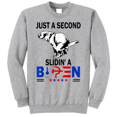 Just A Second Slidin' A Biden Tall Sweatshirt