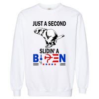 Just A Second Slidin' A Biden Garment-Dyed Sweatshirt