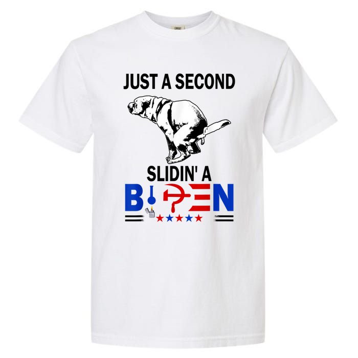 Just A Second Slidin' A Biden Garment-Dyed Heavyweight T-Shirt