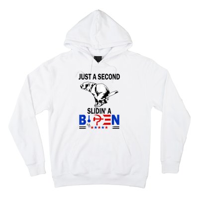 Just A Second Slidin' A Biden Hoodie