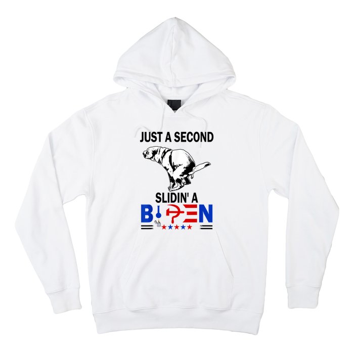 Just A Second Slidin' A Biden Hoodie