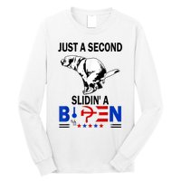 Just A Second Slidin' A Biden Long Sleeve Shirt