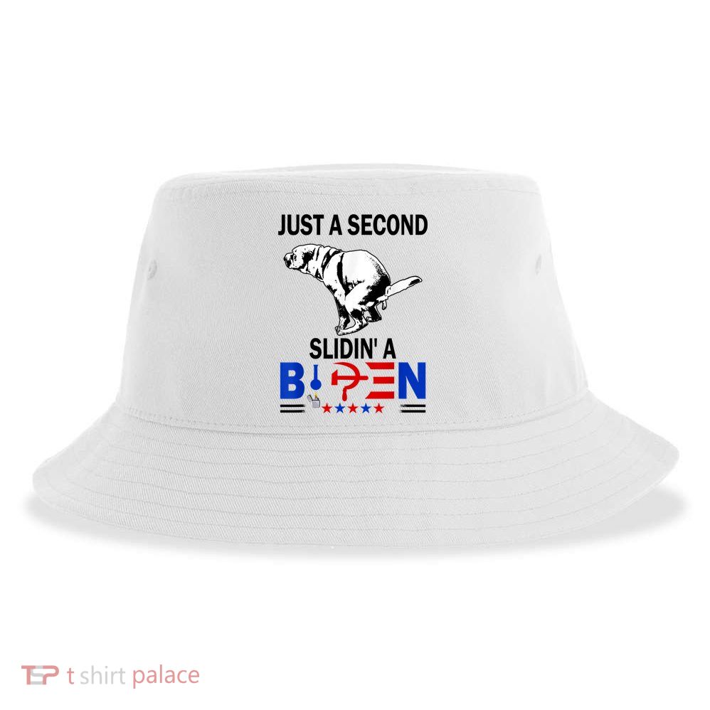 Just A Second Slidin' A Biden Sustainable Bucket Hat