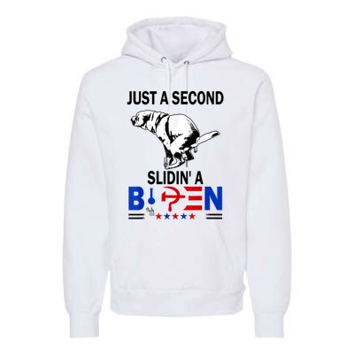 Just A Second Slidin' A Biden Premium Hoodie