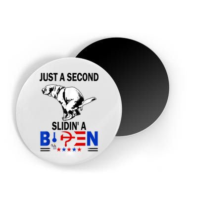 Just A Second Slidin' A Biden Magnet