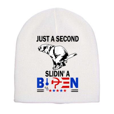 Just A Second Slidin' A Biden Short Acrylic Beanie